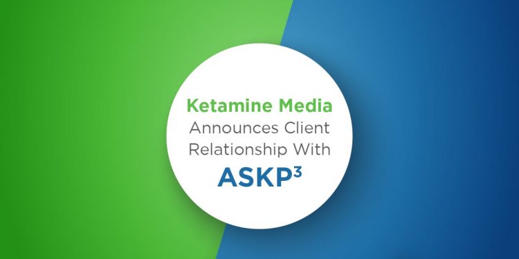Ketamine Media Announces Client Relationship With ASKP3